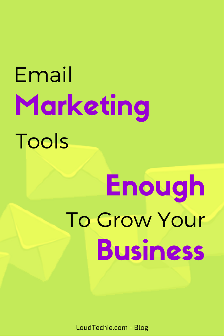 Email Marketing Tools Enough To Grow your Business